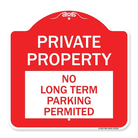 Signmission Private Property-No Long-Term Parking Permitted, Red & White Aluminum Sign, 18" x 18", RW-1818-23253 A-DES-RW-1818-23253